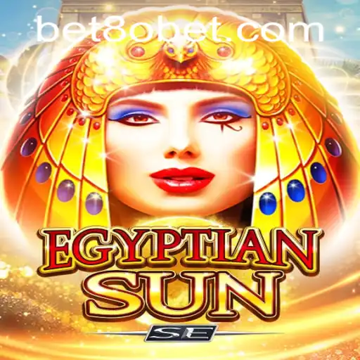 Unlock the Mysteries of EgyptianSunSE: A Guide to 8obet's Latest Sensation